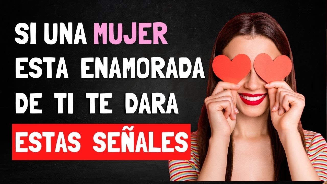 30 Señales De Como Actúa Una MUJER  Enamorada - Hechos Psicológicos