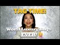 Worst Luxury Buys EVER! | Tag Time | Kat L
