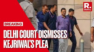 BREAKING: Major Setback For Arvind Kejriwal By Delhi Rouse Avenue Court