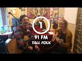 Tall Folk - Radio One 91FM Live to Air
