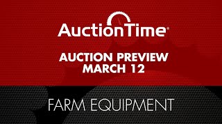 Farm Equipment Auction Preview - March 12, 2025