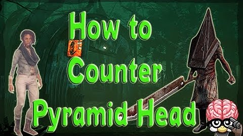 How to Counter Pyramid Head