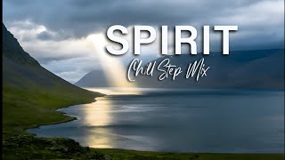 Spirit | Beautiful Chillstep Mix Music