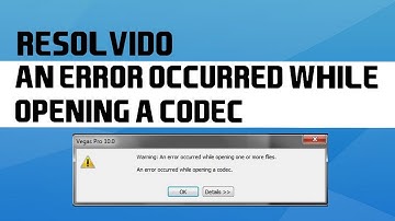 Como Resolver o Erro: An error occurred while opening a codec - Sony Vegas Pro 13