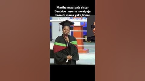 UTALIA MACHOZI UKIANGALIA HII . MARTHA MWAIPAJA AMUACHA MAMA YAKE TAABUNI