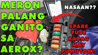 May Ganito Pala Sa Aerox?? (Spare Fuse Kapag Naputukan Ka)