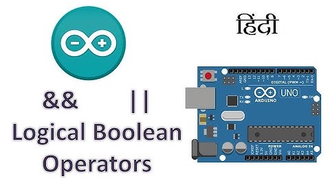 Logical Operators | Operator AND,OR | Boolean Logical Operator in Arduino in Hindi Part-1
