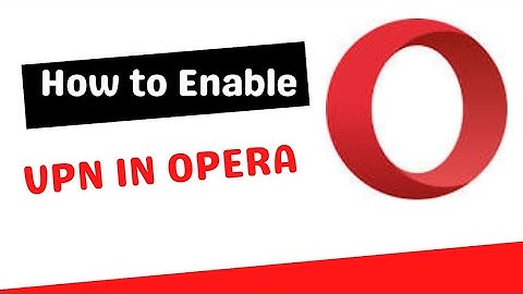 Free VPN| How to Use the  VPN in Opera Browser