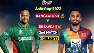 BAN VS  SL Asia cup 2nd match 2023 highlights | Bangladesh vs Sri Lanka asia cup 2023 highlights