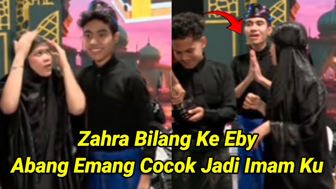 Heboh! Zahra Bilang Ke Eby, Abang Emang Cocok Jadi Imam Ku !