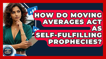 How Do Moving Averages Act As Self-fulfilling Prophecies? - Stock and Options Playbook