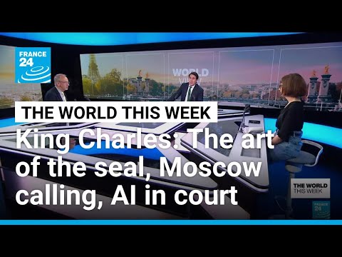 King Charles: The Art of the Seal, Moscow Calling, Musk V Altman & Open AI • FRANCE 24 English