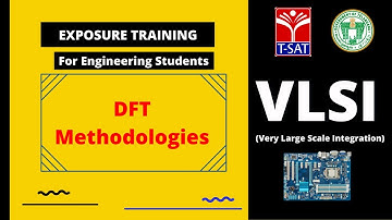 T-SAT || VLSI - Exposure Training || DFT Methodologies ||  03.08.2021