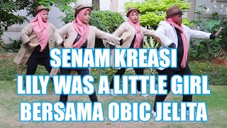 Lily Was a Little Girl | Senam Lily  Was a Little Girl Bersama Obic Jelita