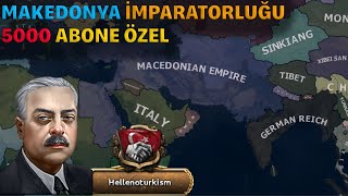 5000 ABONE ÖZEL | Hearts Of Iron 4 | By Blood Alone Yunanistan ile Makedonya İmparatorluğu!