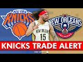 BREAKING Knicks Trade For Jose Alvarado NBA Trade Deadline Update BREAKING Knicks Trade For Jose Alvarado NBA Trade Deadline Update