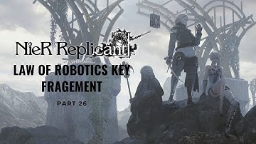 Nier Replicant - Part 26: Law of Robotics Key Fragment