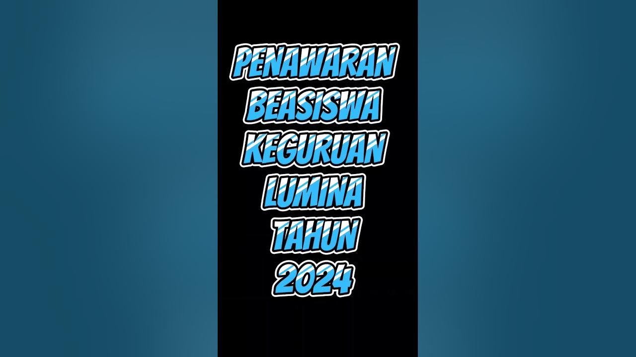 BEASISWA KEGUGURAN LUMINA 2024💵💰 BURUAN DAFTAR‼️‼️‼️ YouTube