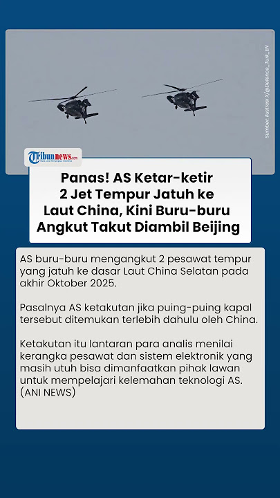 2 Pesawat AS Jatuh di Laut China, Washington Langsung Angkut Puing-puitng, Takut Diambil Beijing