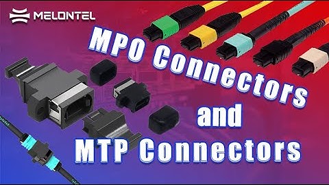 I Tried MPO and MTP Connectors for a Month, Here