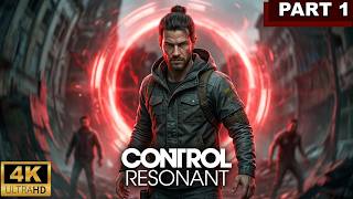 CONTROL Resonant – Part 1 | Full Game Playthrough | 4K 60FPS No Commentary