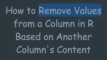 How to Remove Values from a Column in R Based on Another Column