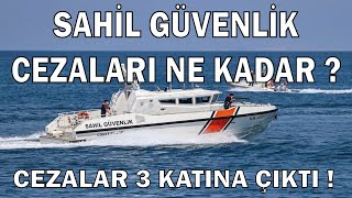 SAHİL GÜVENLİK CEZALARI NE KADAR ? CEZALAR 3 KATINA ÇIKTI ! TEKNE VE BALIKÇILIKLA İLGİLİ CEZALAR !