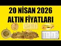 20 NİSAN 2026 - ALTIN FİYATLARI (TÜM ÇEŞİTLER - GRAM ÇEYREK YARIM TAM BİLEZİK ATA REŞAT ONS GÜMÜŞ)