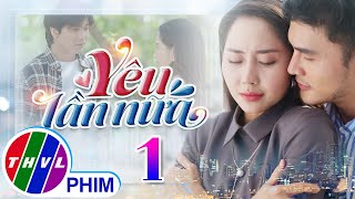 Download Lagu YÊU LẦN NỮA Tập 1 | Phim Truyền Hình Việt Nam | Phim Bộ Việt Nam Mới Nhất 2025 | Phim Hay THVL MP3