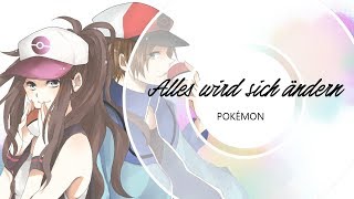 Pokémon INS『Everything Changes』◊ GERMAN ◊ Chila