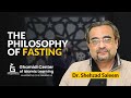 The philosophy of fasting  dr shehzad saleem