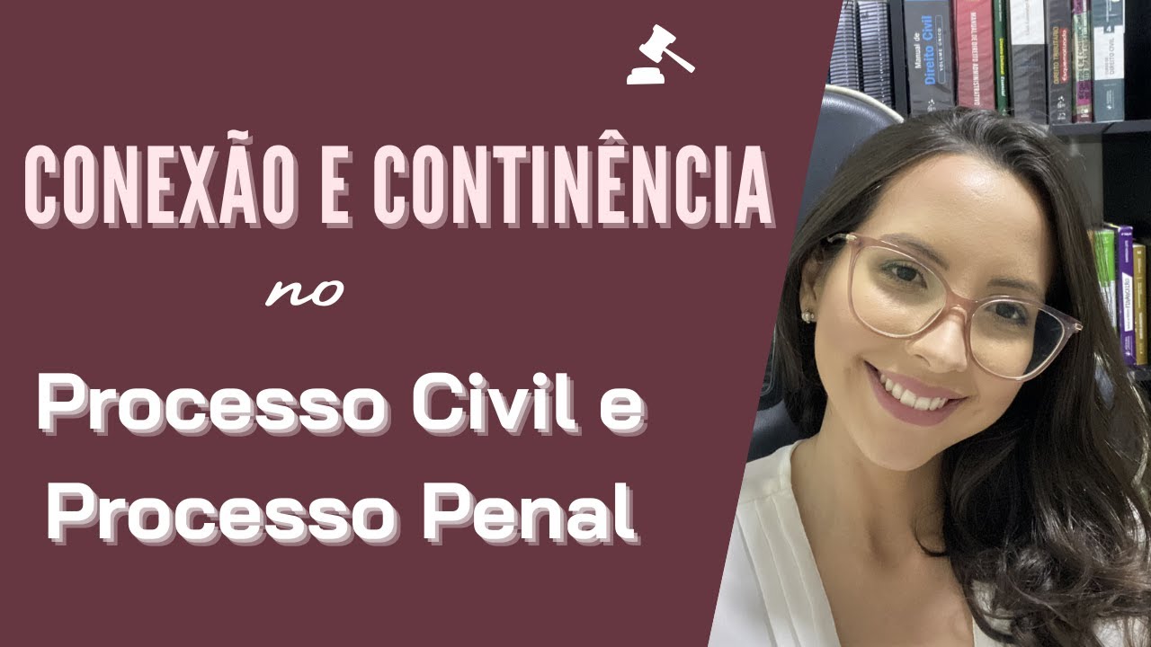 Conexão e continência no Processo Civil e no Processo Penal. - YouTube