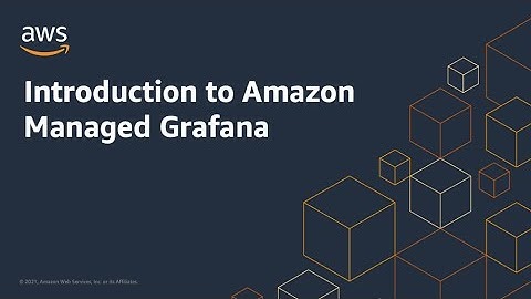 Introduction to Amazon Managed Grafana | Amazon Web Services
