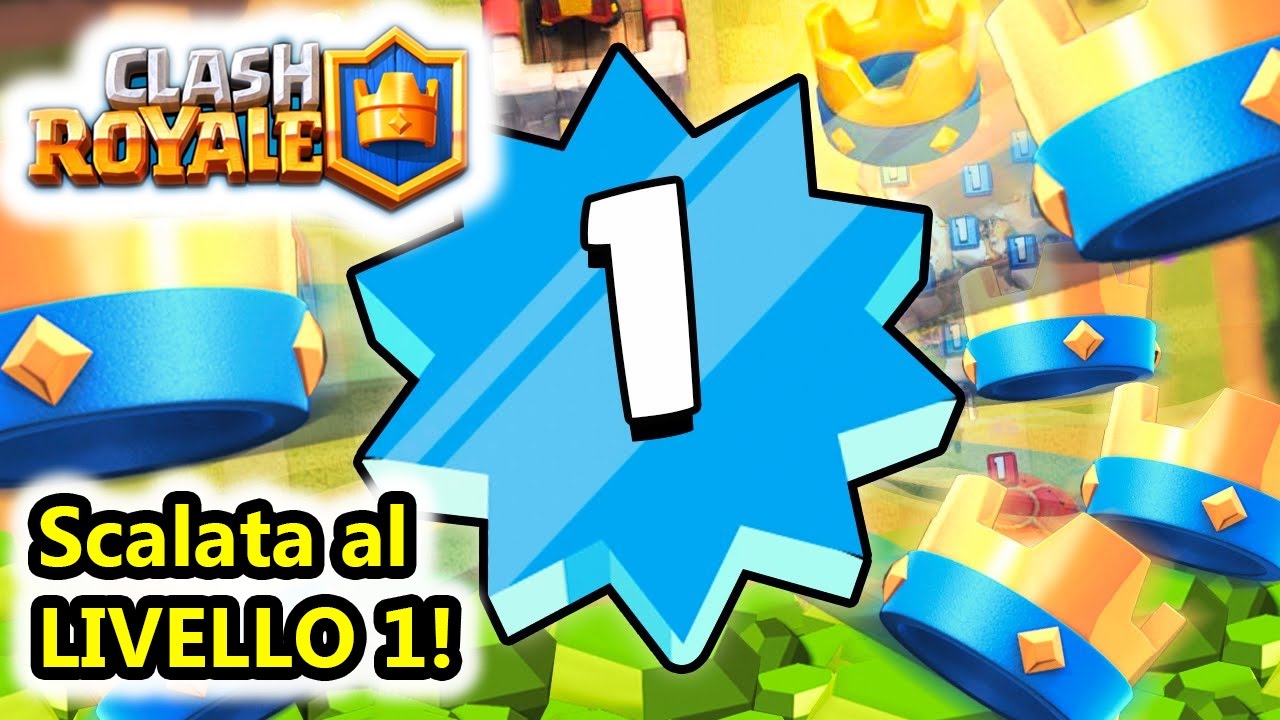 Clash Royale - Scalata al LIVELLO 1! - (Salvo Pimpo's) - YouTube