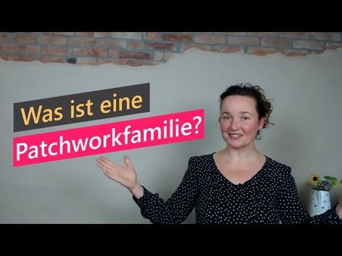 Video: Wie nennt man eine Patchworkfamilie?