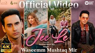 Jee Le | Waseemm Mushtaq Mir | Mohit Pathak | Official Music Video