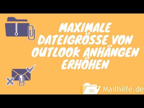 Die maximale Dateigröße von Outlook Anlagen erhöhen