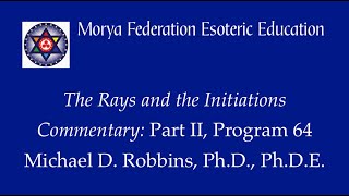 The Rays and the Initiations, Part II Commentary - Program 64