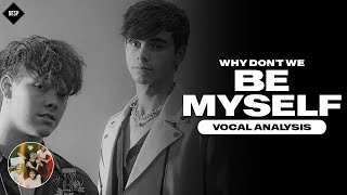 Why Don't We - Be Myself ~ Vocal Analysis