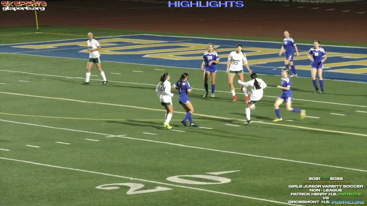 HIGHLIGHTS  PATRICK HENRY PATRIOTS VS GROSSMONT FOOTHILLERS 21-2022 CIFSDS GIRLS J.V. SOCCER NON LG.