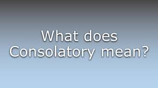 What Does Consolatory Mean?