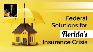 Federal Solutions for Florida’s Insurance Crisis