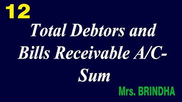 Accounts - XII - Format of Total Debtors and Bills Receivable A/C- Sums -by Mrs. Brindha Premkumar