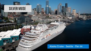 2021 Silver Muse Epic Departure - Alaska Cruise - Seattle - Pier 66