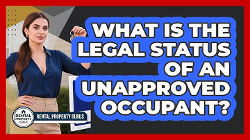 What Is the Legal Status of an Unapproved Occupant?