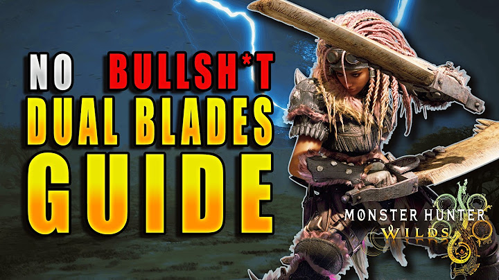 The ULTIMATE Dual Blades Guide for Monster Hunter Wilds
