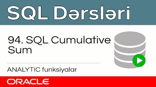 Oracle SQL dərsləri - 94. SQL Cumulative Sum | SQL Kumulativ Cəmi | SQL Накопительная сумма