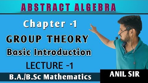 Group Theory | Chapter-1  | lecture-1 | Algebra | B.A. / B.Sc Mathematics | iSTUDY Online
