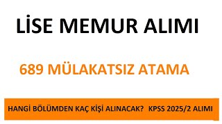 Li̇se Memur Alimi -Mülakatsiz 689 Li̇se Memur Alimi Kpss 20252 Atamasi Kadrolari Ni̇teli̇k Kodu Bulma