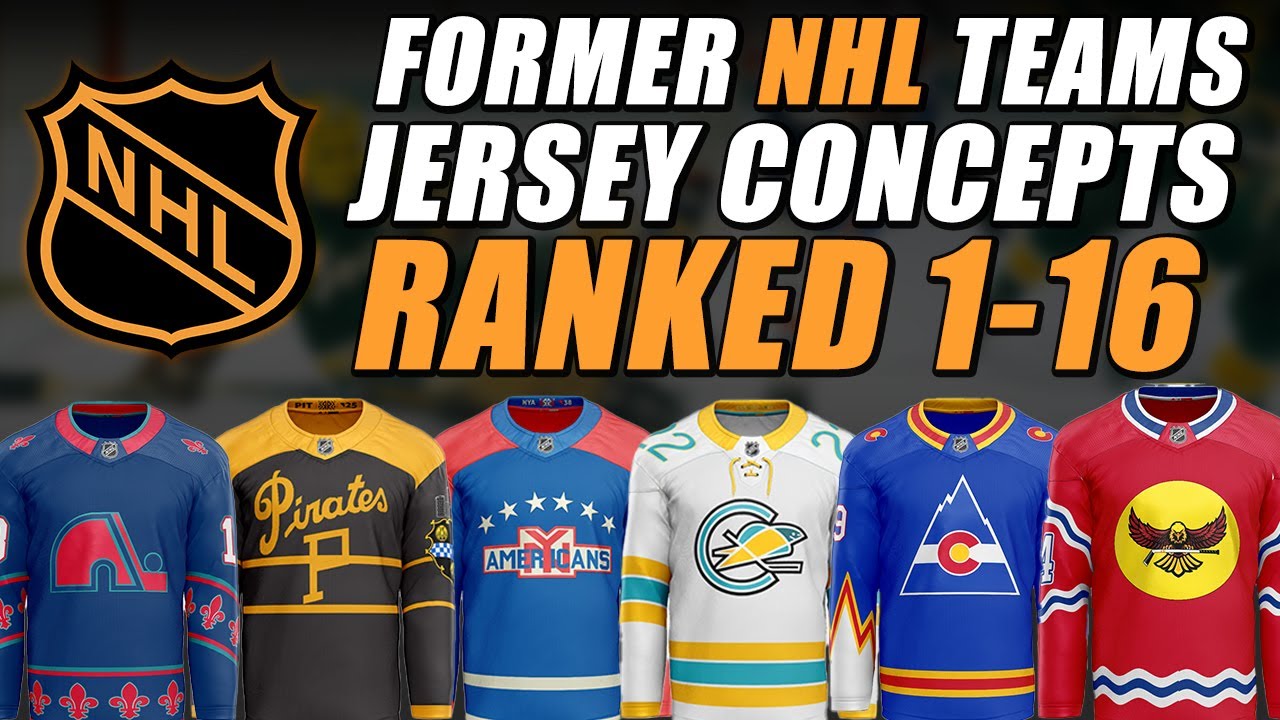 Former NHL Teams Jersey Concepts Ranked 116! 64 Concepts Total! YouTube